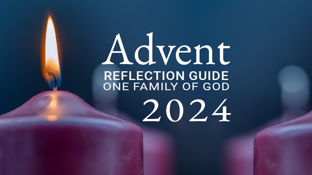 Advent Guide 2024 One Family of God Maryknoll Office for Global Concerns