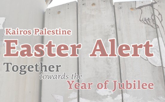 Kairos Palestine Easter Alert 2019